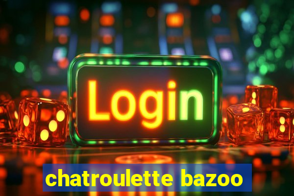 chatroulette bazoo